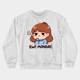 Mondays suck Crewneck Sweatshirt